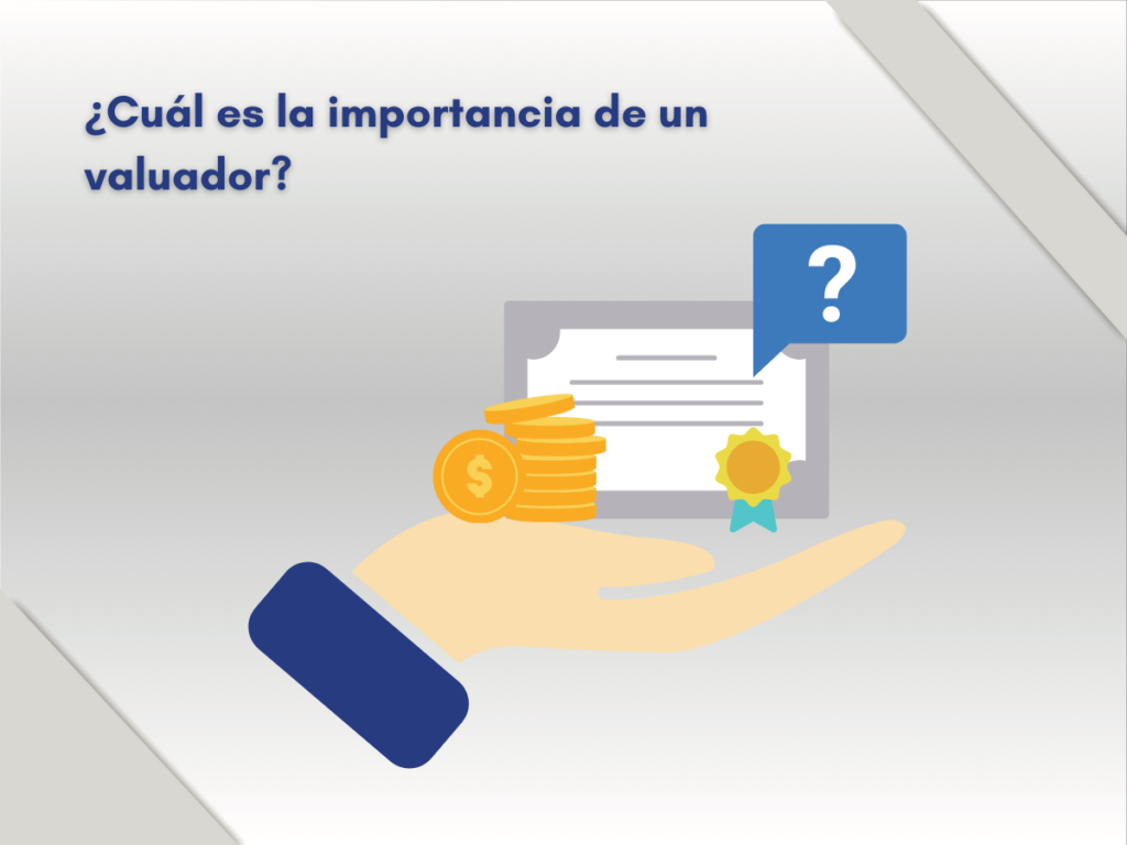 La importancia de un valuador 1 Cual es la importancia de un perito valuador