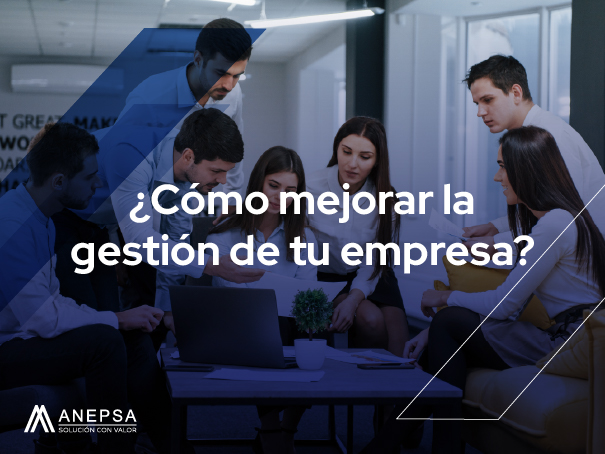 como mejorar la gestion de tu empresa