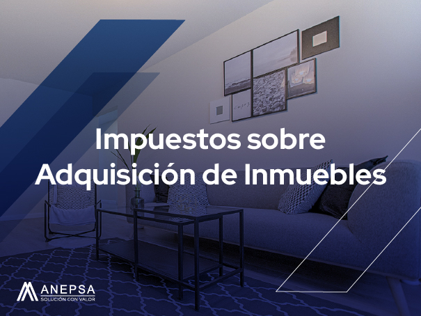 impuestos sobre adquisicion de inmuebles