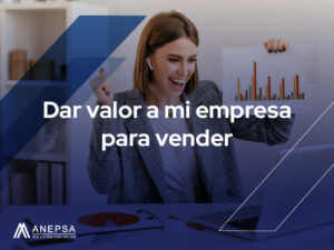 dar valor a mi empresa para vender