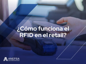 Como funciona el RFID en el retail