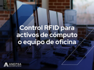 Control RFID para activos de computo o equipo de oficina