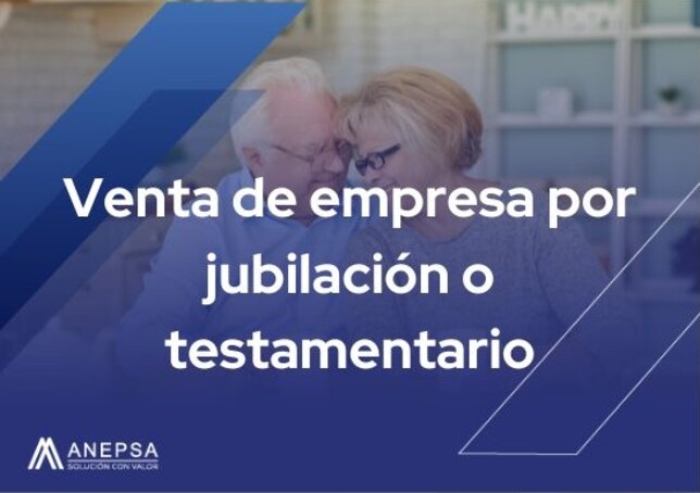 Venta de empresa por jubilación o testamentario I Valuación de Empresas 27 Titulo del articulo 2 1